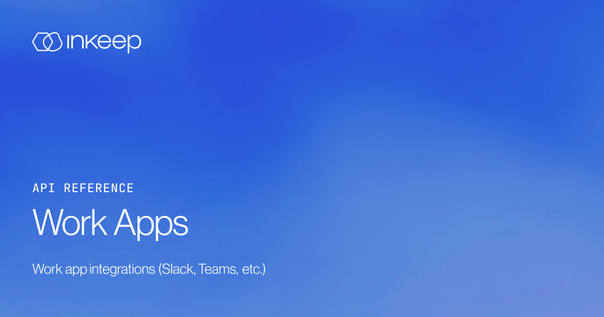 Work Apps - Inkeep Open Source Docs