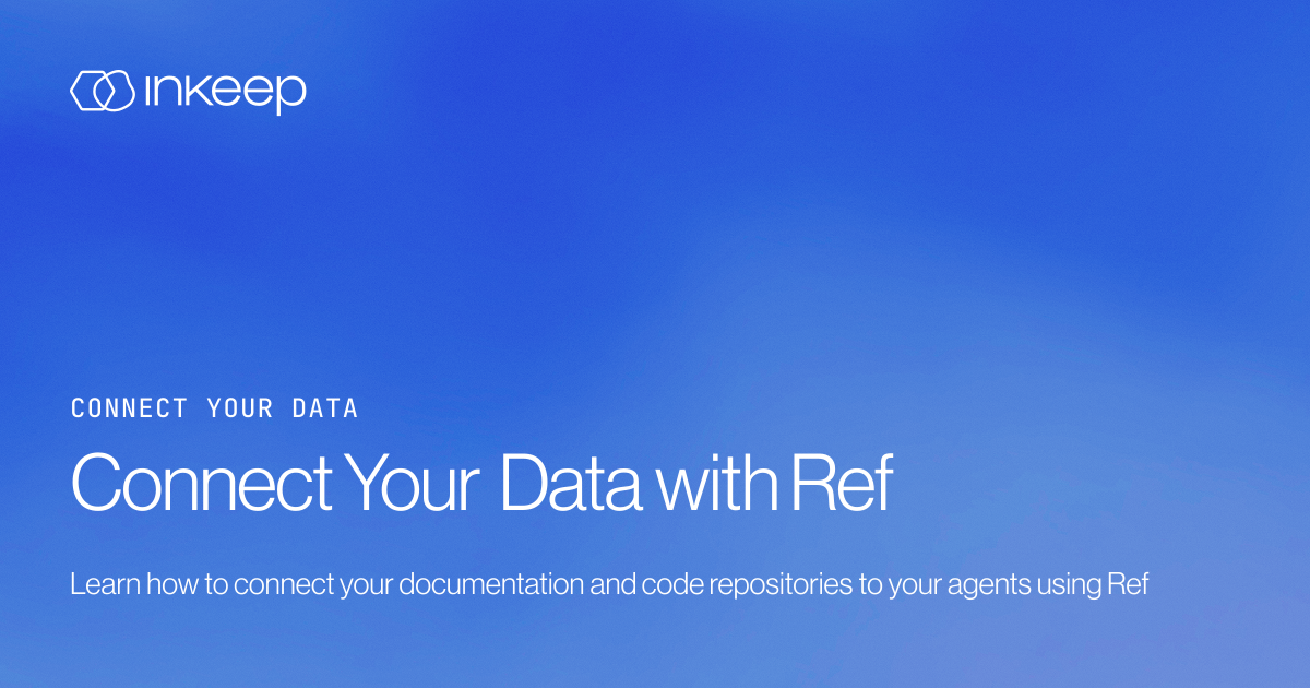 Keep Ref Connect Your Data with Ref - Inkeep Open Source Docs