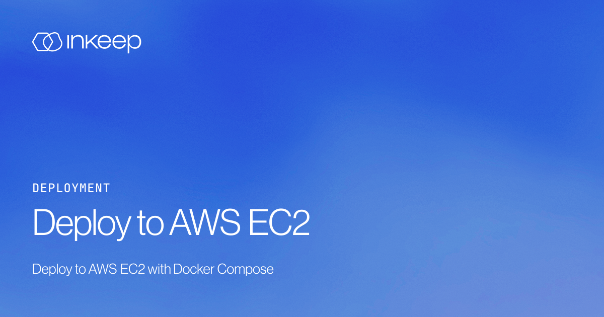 Deploy to AWS EC2 - Inkeep Open Source Docs