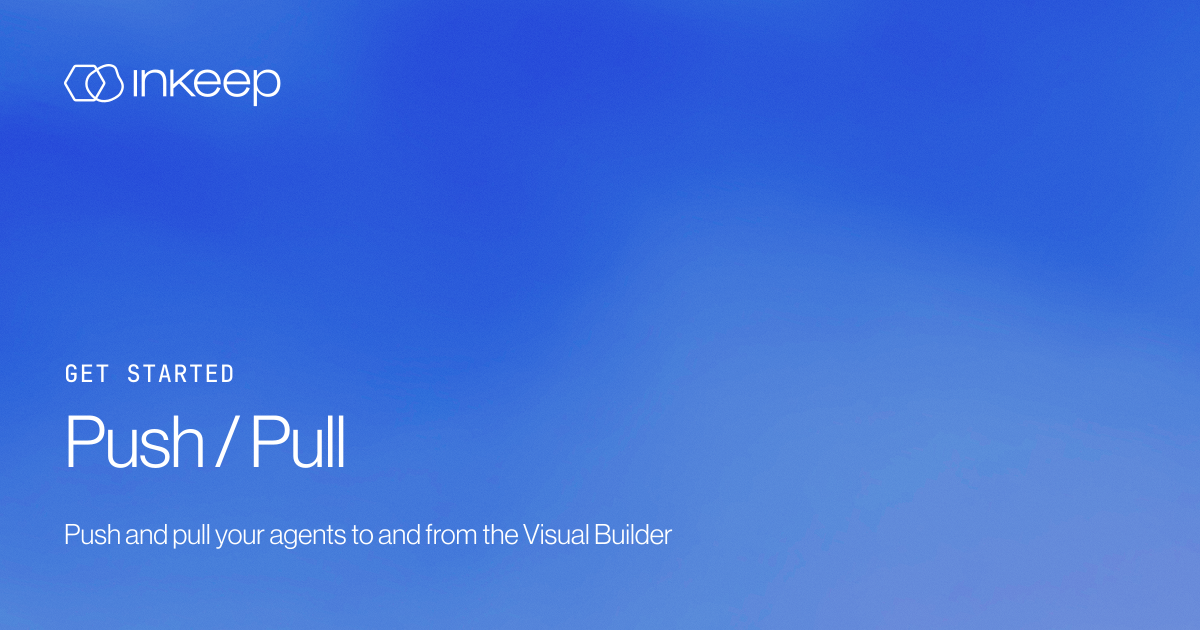 Push / Pull - Inkeep Open Source Docs