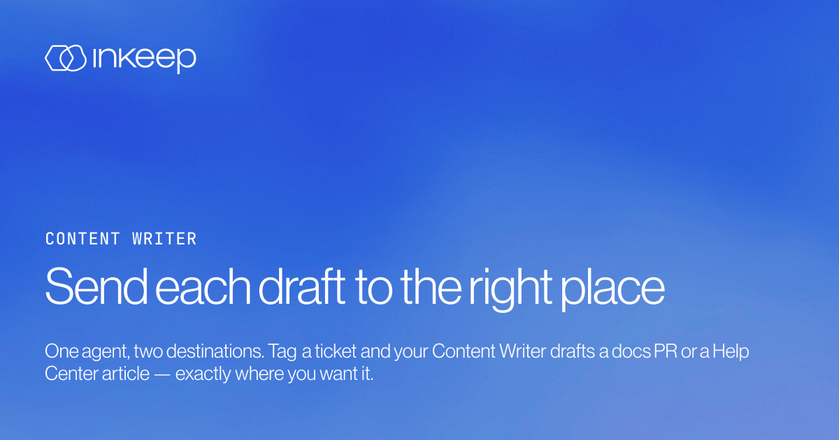 Send each draft to the right place - Inkeep Open Source Docs