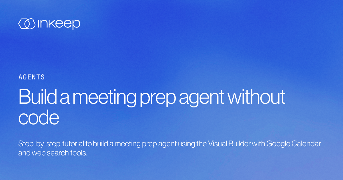 Build a meeting prep agent without code - Inkeep Open Source Docs
