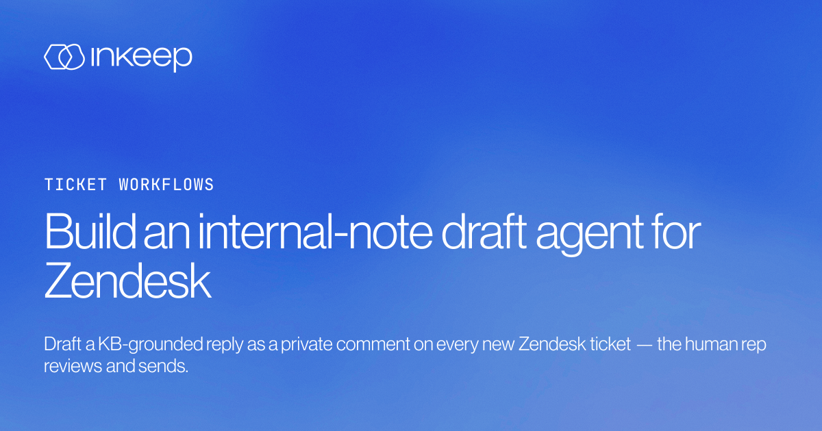 Build an internal-note draft agent for Zendesk - Inkeep Open Source Docs