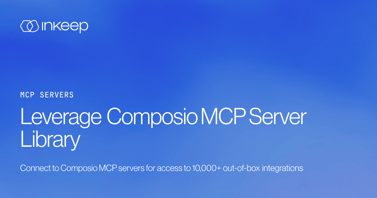 Leverage Composio MCP Server Library - Inkeep Open Source Docs