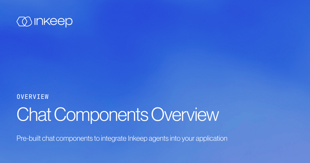 Chat Components Overview - Inkeep Open Source Docs