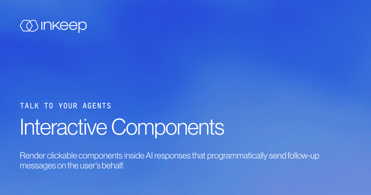 Interactive Components - Inkeep Open Source Docs