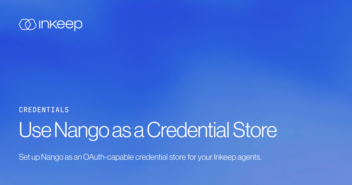 Use Nango as a Credential Store - Inkeep Open Source Docs