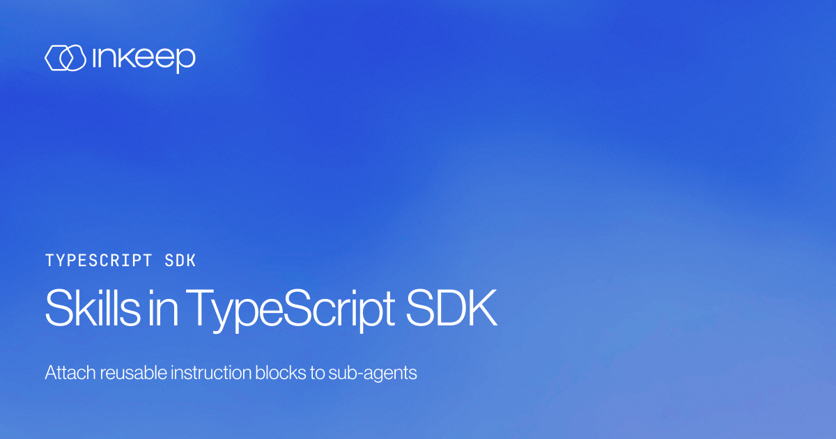 Skills in TypeScript SDK - Inkeep Open Source Docs