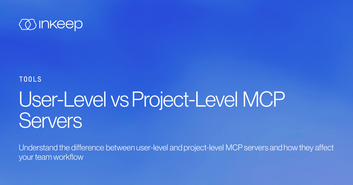 User-Level vs Project-Level MCP Servers - Inkeep Open Source Docs