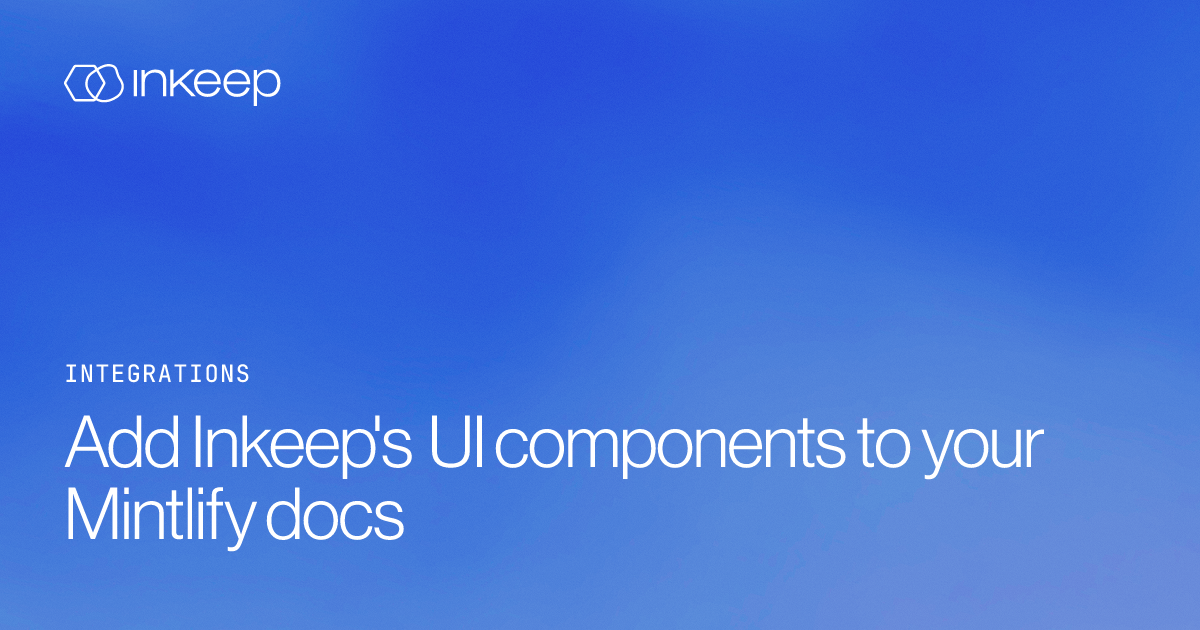 Add Inkeep's UI components to your Mintlify docs - Inkeep