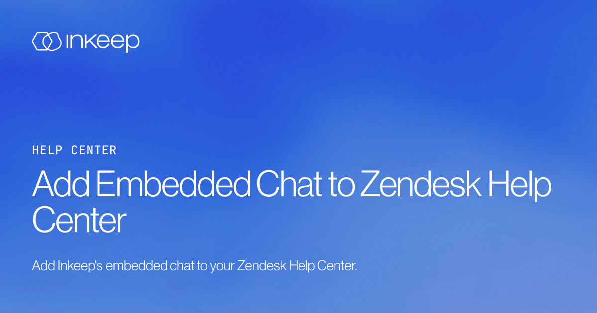 Add Embedded Chat to Zendesk Help Center - Inkeep